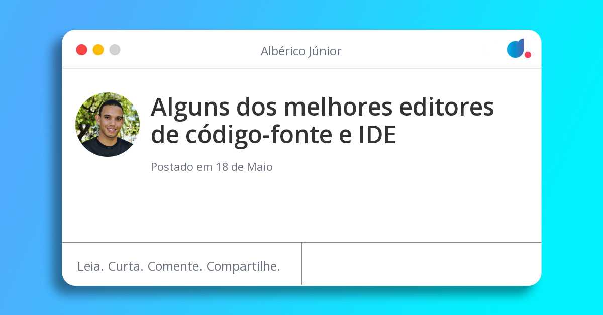 Alguns dos melhores editores de código-fonte e IDE